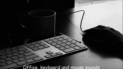 Office, keyboard and mouse sounds