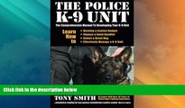 different   The Police K-9 Unit: The Comprehensive Manual To Developing Your K-9 Unit