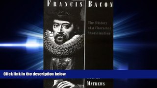 different   Francis Bacon: The History of a Character Assassination