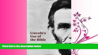read here  Lincoln s Use of the Bible