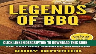 [PDF] Legends Of BBQ: 50 Knock-Out Barbecue Recipes For Your Next Smoking Adventure (Rory s Meat