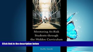 READ book  Mentoring At-Risk Students through the Hidden Curriculum of Higher Education READ