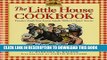 [PDF] The Little House Cookbook: Frontier Foods from Laura Ingalls Wilder s Classic Stories