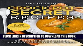 [PDF] Crock Pot Secret Recipes: 25 Crock-Pot Recipes That ll Last You All Week (Good Food Series)