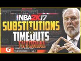 NBA 2K17 Tips: Substitution & Time Out Tutorial