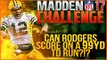 Can Aaron Rodgers Score on a 99 Yard Rushing Touchdown? Madden NFL 17 Challenge