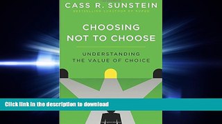 READ THE NEW BOOK Choosing Not to Choose: Understanding the Value of Choice READ EBOOK