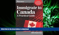 EBOOK ONLINE Immigrate to Canada: A Practical Guide (Newcomers Series) READ EBOOK