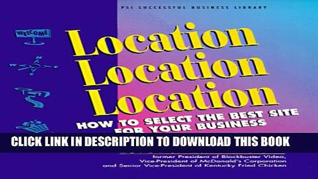 [PDF] Location, Location, Location: How to Select the Best Site for Your Business (PSI Successful