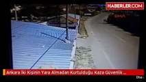 Ankara İki Kişinin Yara Almadan Kurtulduğu Kaza Güvenlik Kamerasında