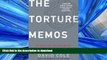 DOWNLOAD Torture Memos: Rationalizing the Unthinkable READ NOW PDF ONLINE