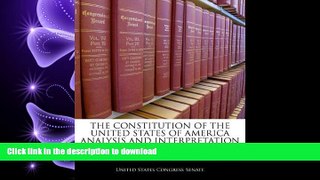DOWNLOAD The Constitution Of The United States Of America Analysis And Interpretation READ PDF