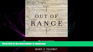 READ THE NEW BOOK Out of Range: Why the Constitution Can t End the Battle over Guns (Inalienable