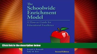 Big Deals  The Schoolwide Enrichment Model:  A How-To Guide for Educational Excellence  Best