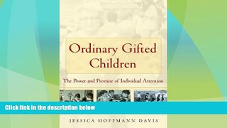 Big Deals  Ordinary Gifted Children: The Power and Promise of Individual Attention  Free Full Read