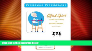 Big Deals  Precocious Preschoolers (Gifted-Spirit Series:  Quantum Learning for Budding Geniuses