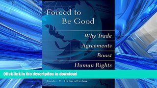 PDF ONLINE Forced to Be Good: Why Trade Agreements Boost Human Rights READ EBOOK