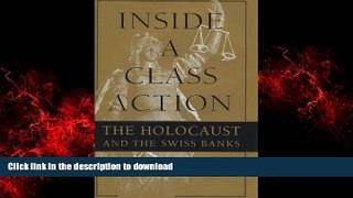READ ONLINE Inside a Class Action: The Holocaust and the Swiss Banks READ EBOOK