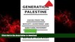 FAVORIT BOOK Generation Palestine: Voices from the Boycott, Divestment and Sanctions Movement FREE