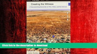 DOWNLOAD Creating the Witness: Documenting Genocide on Film, Video, and the Internet (Visible