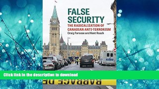 DOWNLOAD False Security: The Radicalization of Canadian Anti-Terrorism READ EBOOK