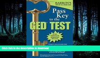 READ BOOK  Pass Key to the GED (Barron s Pass Key to the Ged) FULL ONLINE