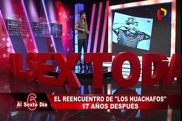 El reencuentro de “Los Huachafos”: 17 años después
