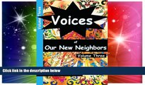 Big Deals  Voices of Our New Neighbors Volume Three  Free Full Read Most Wanted