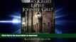 READ ONLINE Who Killed Little Johnny Gill?: A Victorian True Crime Murder Mystery FREE BOOK ONLINE