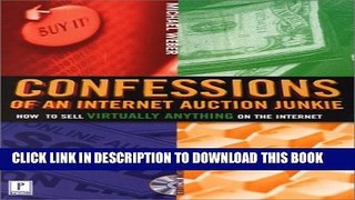 [PDF] Confessions of an Internet Auction Junkie: How to Sell Virtually Anything on the Internet