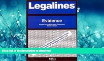 READ THE NEW BOOK Legalines: Evidence: Adaptable to Ninth Edition of the Weinstein Casebook