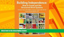 Big Deals  Building Independence: How to Create and Use Structured Work Systems  Best Seller Books