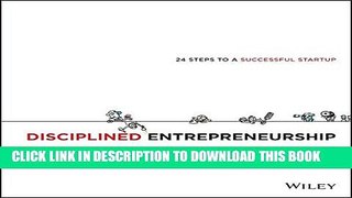 [PDF] Disciplined Entrepreneurship: 24 Steps to a Successful Startup Full Online