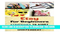 [PDF] Etsy For Beginners: Strategies To Start Your Own Etsy Business And Become Financially