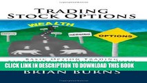 [PDF] Trading Stock Options: Basic Option Trading Strategies And How I ve Used Them To Profit In