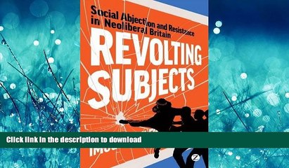 READ THE NEW BOOK Revolting Subjects: Social Abjection and Resistance in Neoliberal Britain READ