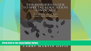 Big Deals  The Insiders Guide to Special Education Advocacy: Taking Control of Your Child s IEP or