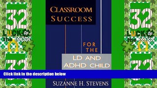 Big Deals  Classroom Success for the LD and ADHD Child  Free Full Read Best Seller
