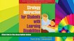 Big Deals  Strategy Instruction for Students with Learning Disabilities, First Edition (What Works