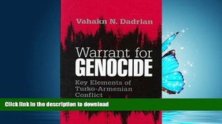 READ THE NEW BOOK Warrant for Genocide: Key Elements of Turko-Armenian Conflict FREE BOOK ONLINE