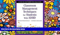 Big Deals  Classroom Management Techniques for Students With ADHD: A Step-by-Step Guide for