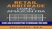 [PDF] Retail Arbitrage using Amazon FBA: Develop a system that works! Popular Online