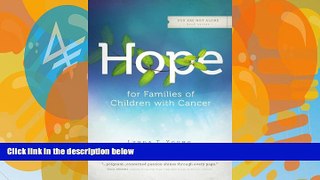 Big Deals  Hope for Families of Children with Cancer (You Are Not Alone (Leafwood))  Free Full