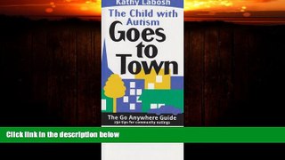 Big Deals  The Go Anywhere Guide: The Child with Autism Goes to Town- 250 Tips for Community