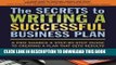 [PDF] The Secrets to Writing a Successful Business Plan: A Pro Shares a Step-By-Step Guide to