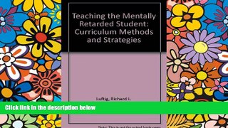 Must Have PDF  Teaching the Mentally Retarded Student: Curriculum, Methods, and Strategies  Best
