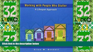 Big Deals  Working with People Who Stutter: A Lifespan Approach  Free Full Read Most Wanted