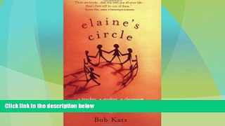 Big Deals  Elaine s Circle: A Teacher, a Student, a Classroom and One Unforgettable Year  Free