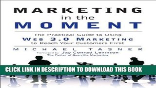 [PDF] Marketing in the Moment: The Practical Guide to Using Web 3.0 Marketing to Reach Your