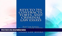 Big Deals  Keys To 75% Contracts, Torts, and Criminal law Essays: e law book, LOOK INSIDE!  Best